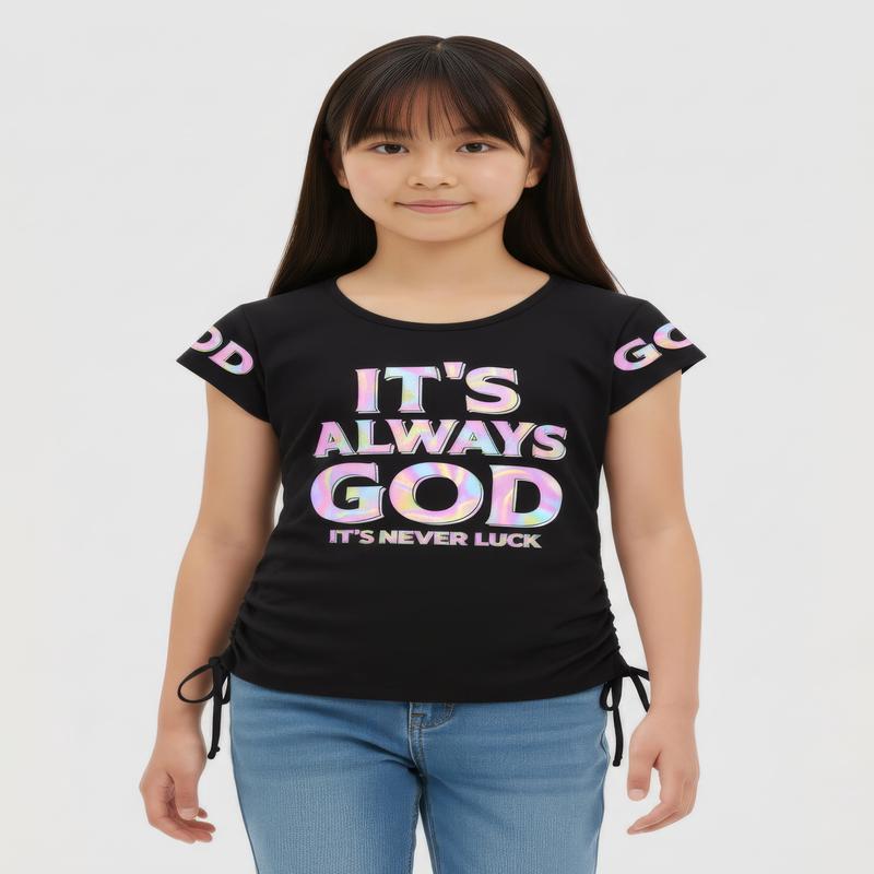 Girls Side Ruched Always God Graphic Tee