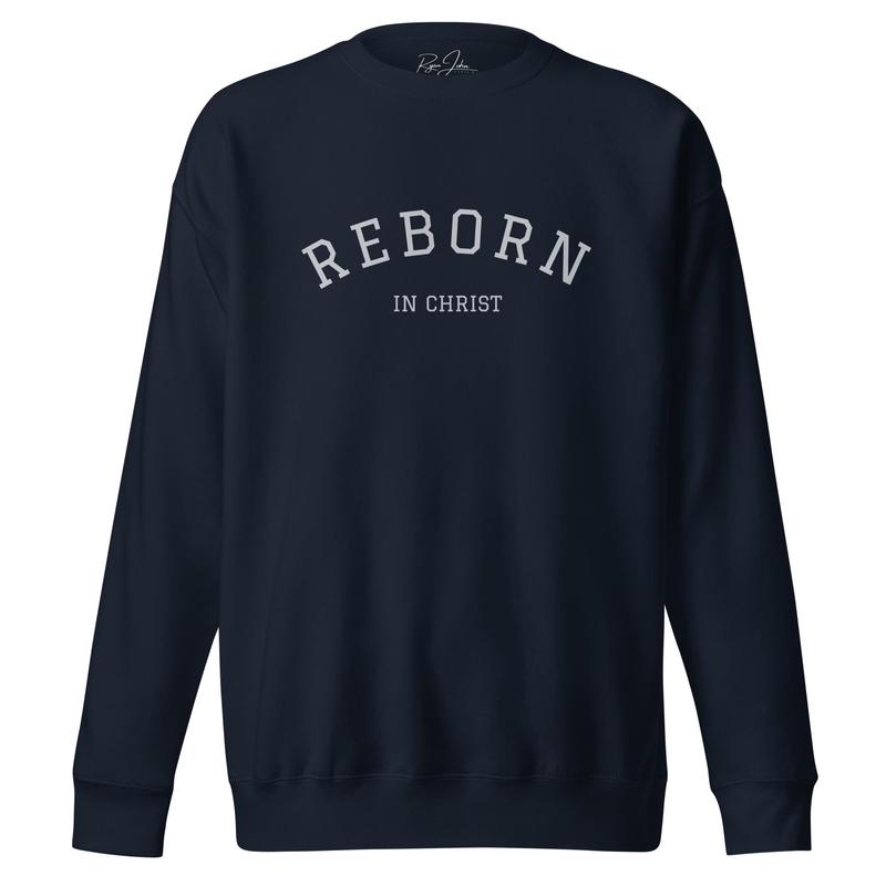 REBORN in Christ - Premium Sweatshirt