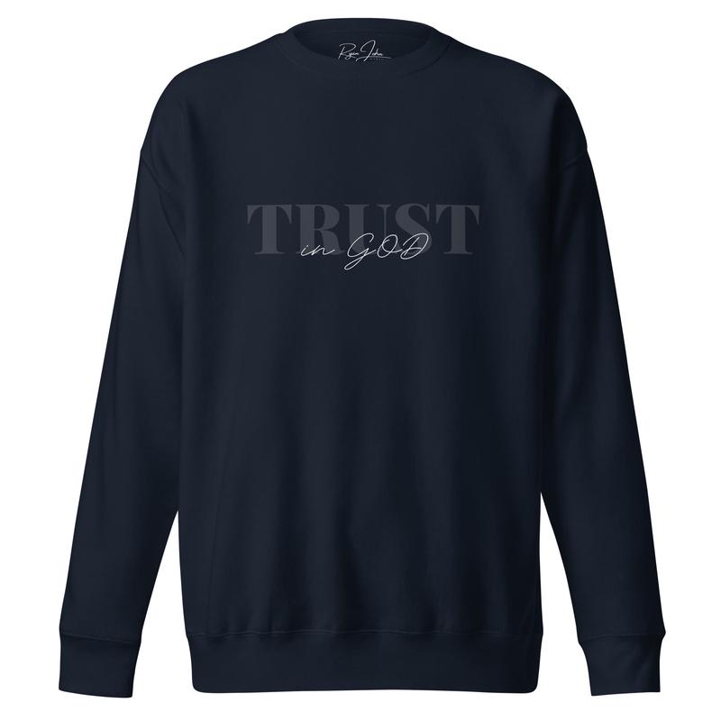 Trust in God - Premium Sweatshirt