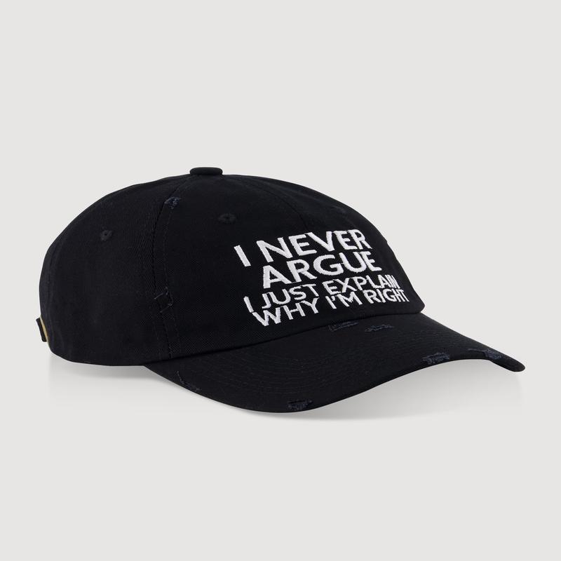 I Never Argue Graphic Baseball Hat